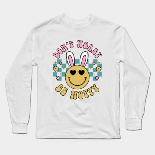 Don't Worry Be Hoppy Easter Bunny Shirt Long Sleeve T-Shirt